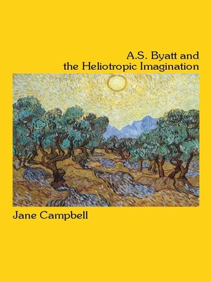 cover image of A.S. Byatt and the Heliotropic Imagination